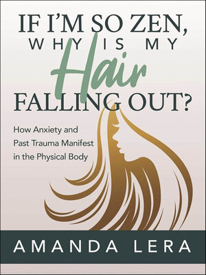 cover image of If I'm So Zen, Why Is My Hair Falling Out?